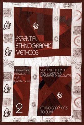 Essential Ethnographic Methods: Observations, Interviews, and Questionnaires...