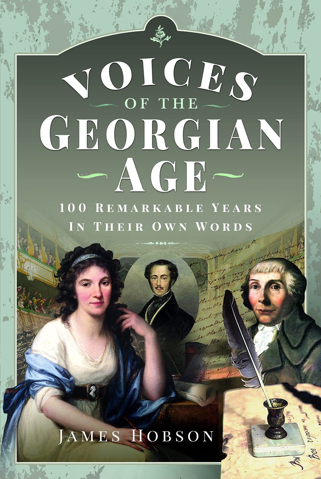 Voices of the Georgian Age: 100 Remarkable Years, In Their Own Words by James H - Image 5