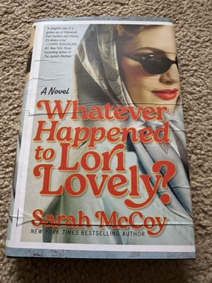 Whatever Happened to Lori Lovely? A Novel by Sarah McCoy (2025, Hardcover)