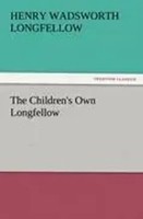 Henry Wadsworth Longfellow | The Children's Own Longfellow | Taschenbuch (2011)