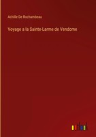 Voyage A La Sainte-Larme De Vendome | Achille De Rochambeau | Buch | FranzöSisch