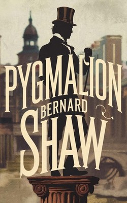 George Bernard Shaw Pygmalion (Gebundene Ausgabe)
