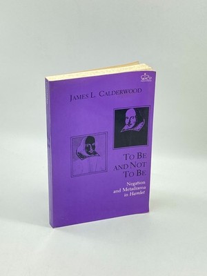 To be and Not to Be Negation and Metadrama in Hamlet