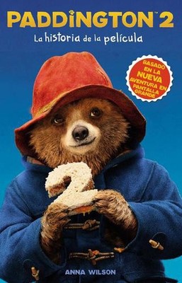 Paddington 2: La Historia de la Pelcula: Paddington Bear 2 Novelization (Spanish