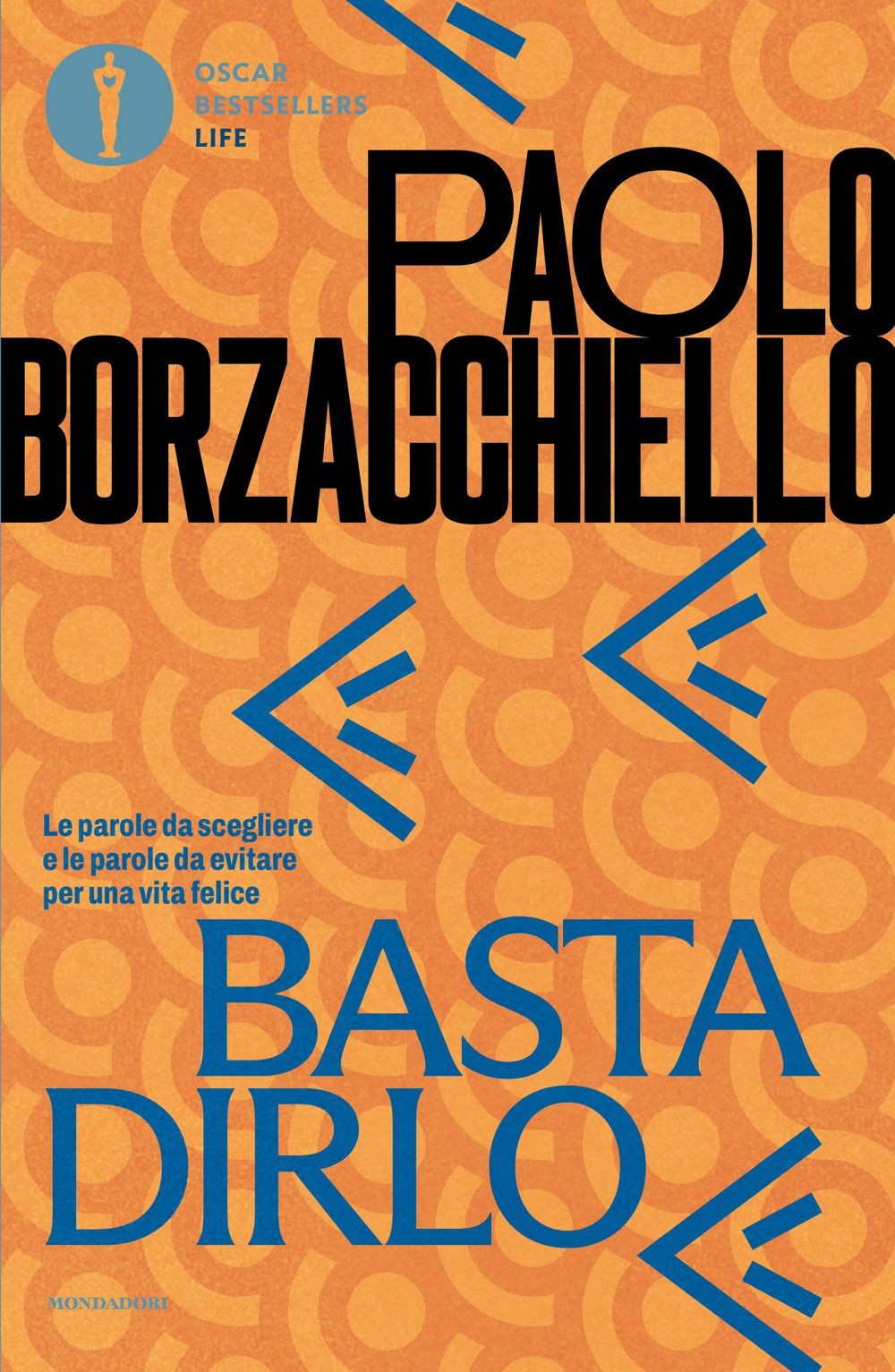 Libri Paolo Borzacchiello - Basta Dirlo. Le Parole Da Scegliere E Le Parole Da E