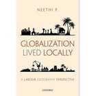 Globalization Lived Locally: A Labour Geography Perspective by P. Neethi (Hardback, 2016)