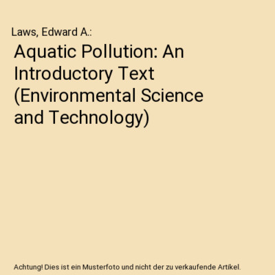 Aquatic Pollution: An Introductory Text (Environmental Science and Technology), 