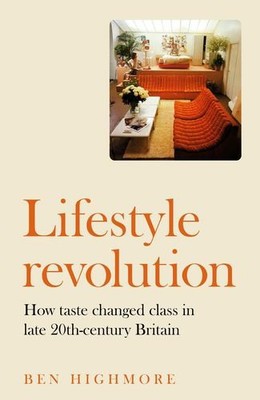 Lifestyle revolution: How taste chang..., Highmore, Ben