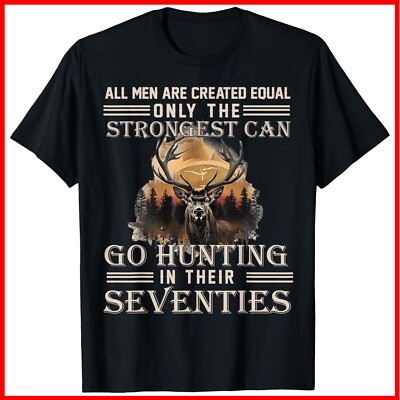 Only The Best Can Still Go Hunting In Their Seventies Black Cotton T-Shirt S-5XL