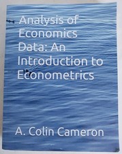 Analysis of Economics Data: An Introduction to Econometrics by A. Colin Cameron