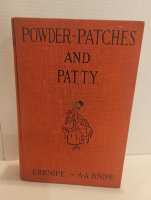 Powder-Patches And Patty, Hard Cover Book, 1924 First Edition