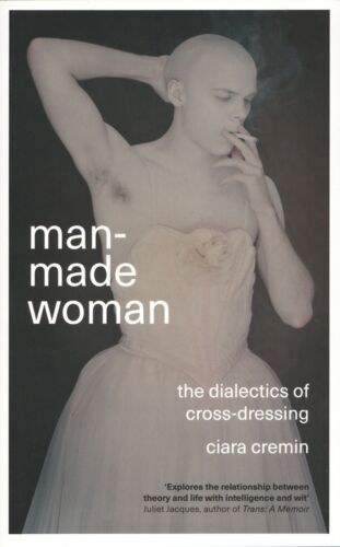 Ciara Cremin / Man-Made Woman The Dialectics of Cross-Dressing 2017 - Afbeelding 1 van 2