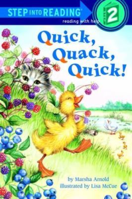 Quick, Quack, Quick! (Step-Into-Reading, Step 2) by Marsha Arnold