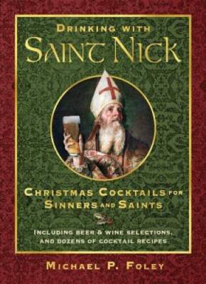 Drinking with St. Nick - Hardcover By Foley, Michael P. - GOOD
