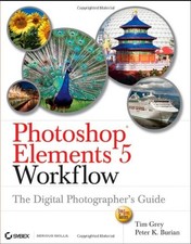 Photoshop Elements 5 Workflow: The Digital Photographer's Guide