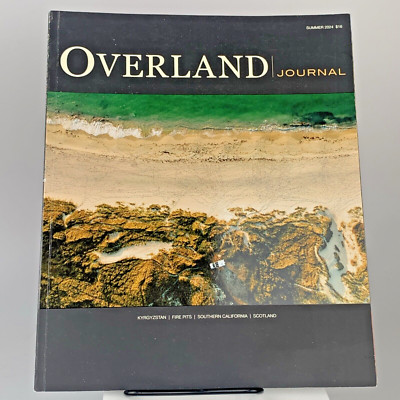 Overland Journal Magazine  Summer 2024 - Kyrgyzstan Southern California NEW