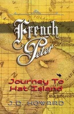 French Peter: Journey To Hat Island by J.D.D. Howard (English) Paperback Book