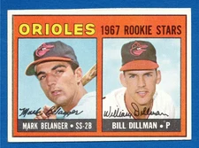 1967 TOPPS #558 MARK BELANGER / BILL DILLMAN BALTIMORE ORIOLES CARD -- EX