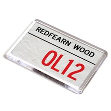 FRIDGE MAGNET - Redfearn Wood OL12 - UK Postcode