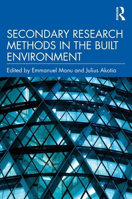 Secondary Research Methods in the Built Environment by Emmanuel Manu Paperback B