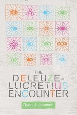 Ryan J. Johnson The Deleuze-Lucretius Encounter (Hardback)