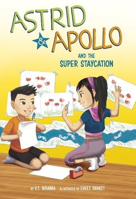 V.T. Bidania Astrid and Apollo and the Super Staycation (Paperback)