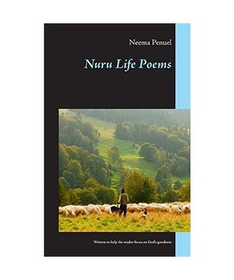 Nuru Life Poems: Written to help the reader focus on God's goodness: Written to 