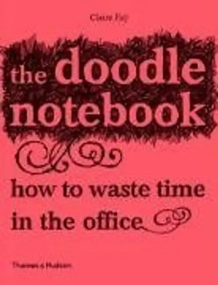 Doodle Notebook: How to Waste Time in the Office