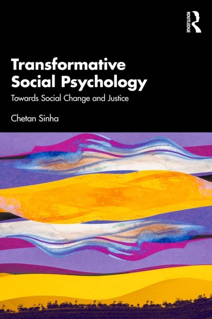 Transformative Social Psychology by Chetan Sinha (Paperback Book)