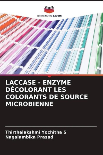 Thirthalakshmi Yochitha S (U. A.) | Laccase - Enzyme DÉColorant LES Colorants...-image