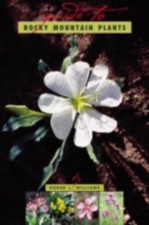 A Guide To Rocky Mountain Plants, Revised, USED-Very Good, Williams, Roger L.