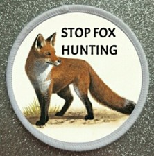 3 Inch Stop Fox Hunting Iron Or Sew On Patch Badge Animal Cruelty Foxes