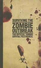 Surviving the Zombie Outbreak: The Official Zombie Survival  - VERY GOOD