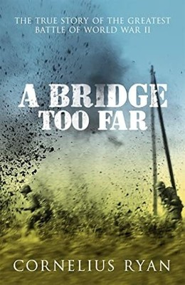 A Bridge Too Far: The true story of the Battle of Arnhem Buch Hodder Paperbacks