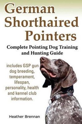 Heather Brennan German Shorthaired Pointers (Paperback) (UK IMPORT)