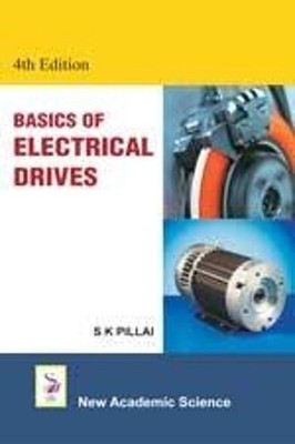 Basics of Electrical Drives by S.K. Pillai (English) Paperback Book