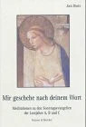 Mir geschehe nach deinem Wort: Meditationen zu den Buch Butzon & Bercker