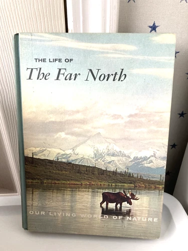 The Life of The Far North William Fuller Our Living World of Nature Arctic Book