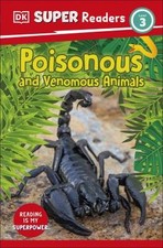 DK Super Readers Level 3 Poisonous and Venomous An