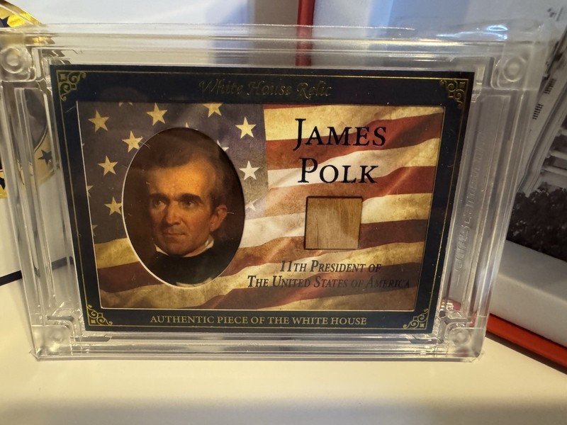 2025 A Word From POTUS - James Polk White House Wood Relic /76 😃