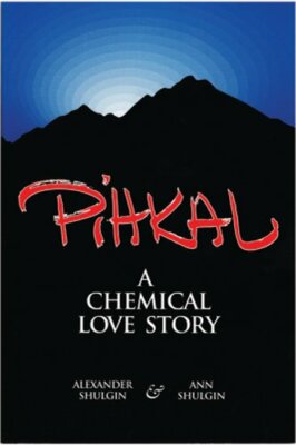 Pihkal: A Chemical Love Story by Alexander Shulgin: New