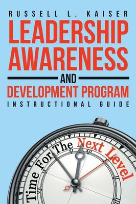 Leadership Awareness and Development Program Instructional Guide Kaiser Buch