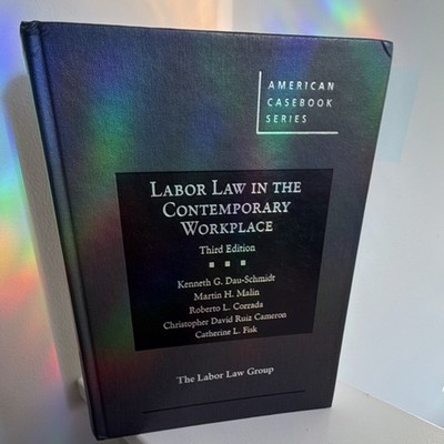 West Academic Labor Law in the Contemporary Workplace 3rd Ed Hardcover Casebook