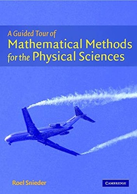 A Guided Tour of Mathematical Methods : For the Physical Sciences