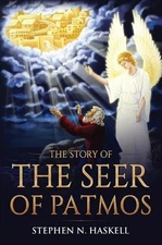 The Story of the Seer of Patmos by Stephen N. Haskell Hardcover Book