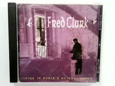 Fred Clark - Living in Dakin's Neighborhood CD 2000 Rock Folk Rockout Records