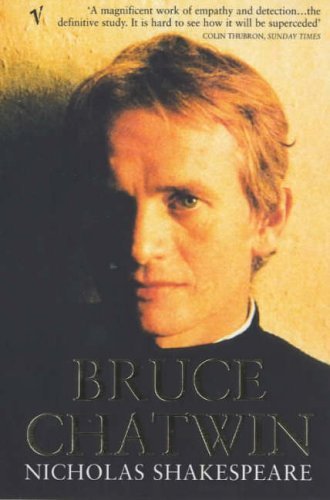 Bruce Chatwin By Nicholas Shakespeare. 9780099289975