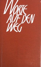 Worte auf den Weg. Bommer, Josef, Otto Hophan und Fritz Tanner: