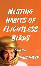 Nesting Habits of Flightless Birds : Stories Paperback Chris Have