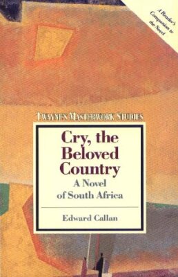 CRY, THE BELOVED COUNTRY: A NOVEL OF SOUTH AFRICA By Edward Callan **Excellent**